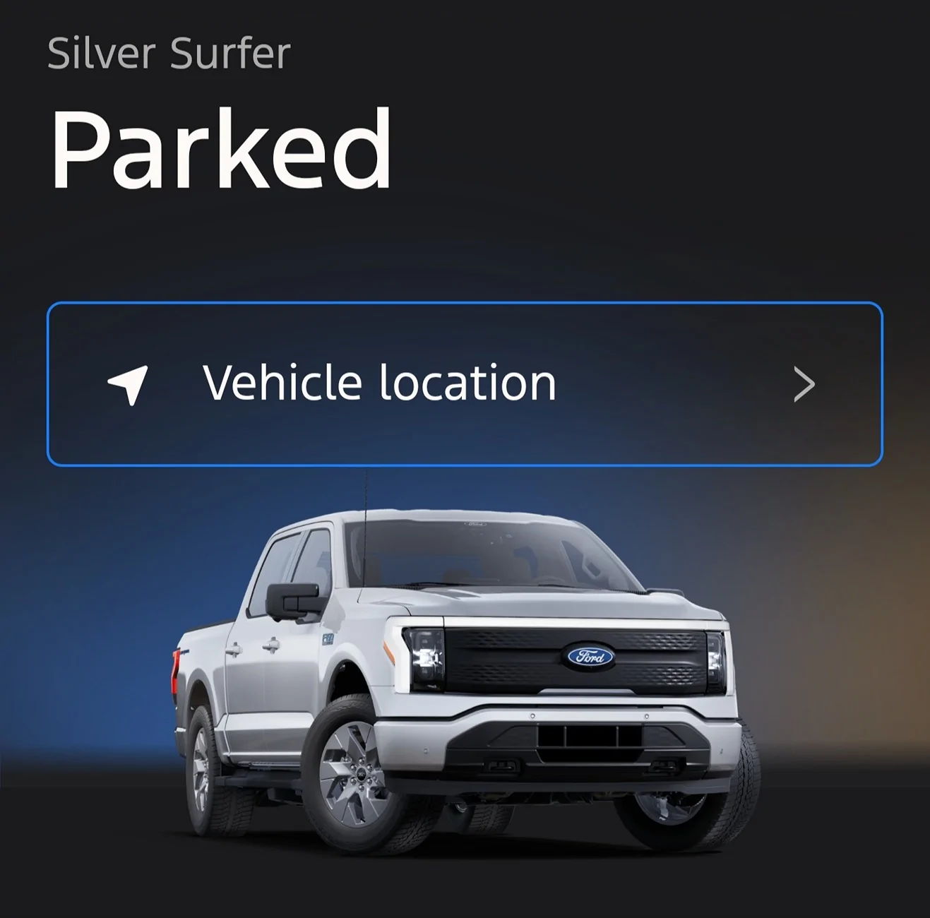 Ford F-150 Lightning What is your truck's nickname? Silver Surfer