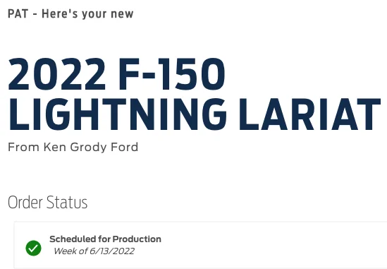 Ford F-150 Lightning Check your Ford order page.  New updated production / build date. Moved up 1 month ! Screen Shot 2022-05-25 at 1.10.49 PM